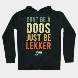 Don't Be A Doos Just Be Lekker Vintage Hoodie